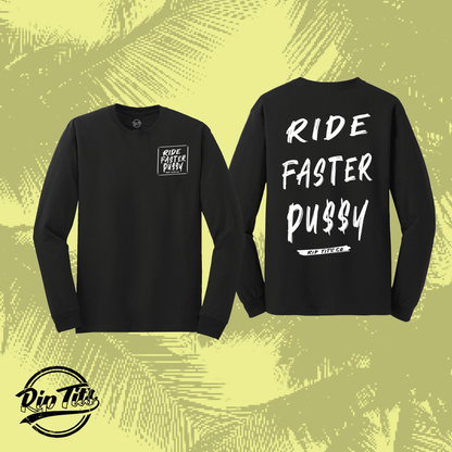 Ride Faster Pu$$y Graphic Long Sleeve